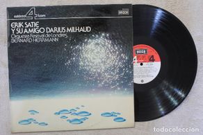 Discos de vinil: ERIK SATIE Y SU AMIGO DARIUS MILHAUD BERNARD HERRMANN LP VINYL MADE IN SPAIN 1975